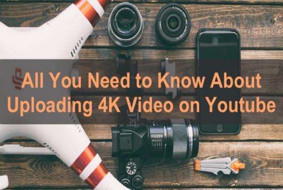 How to Upload 4K Video on YouTube Like a Pro?