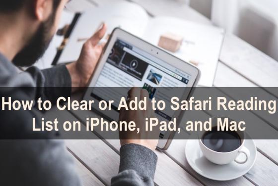 Add and Delete Safari Reading List On iPhone, iPad, and Mac