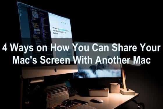 Simple Ways You Can Share Your Mac's Screen With Another Mac