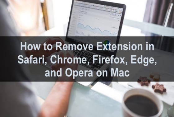 How to Remove Extensions in All Major Browsers on Mac?