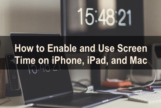 How to Use Screen Time in iOS 14 on macOS and iOS?