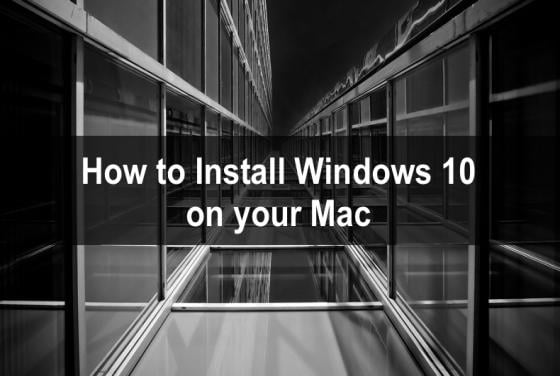 Want to Install Windows on your Mac? Here's How You Can Do That!