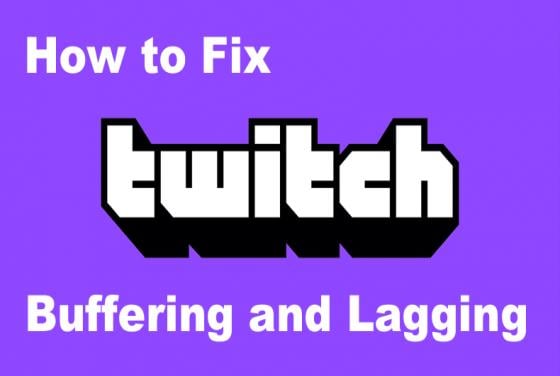 4 Ways to Fix Twitch Buffering and Lagging