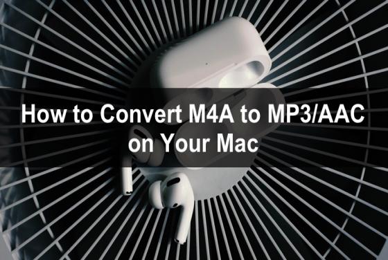 How You Can Convert M4A to MP3/AAC on  MacOS Big Sur?