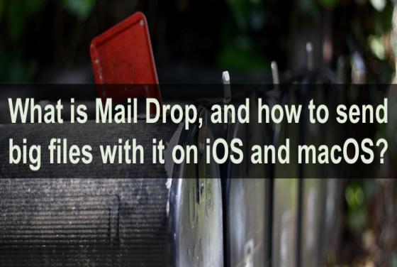 What is Mail Drop and how to send big files with it on iOS and macOS?