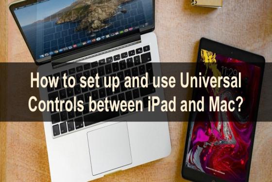 How to set up and use Universal Controls between iPad and Mac?
