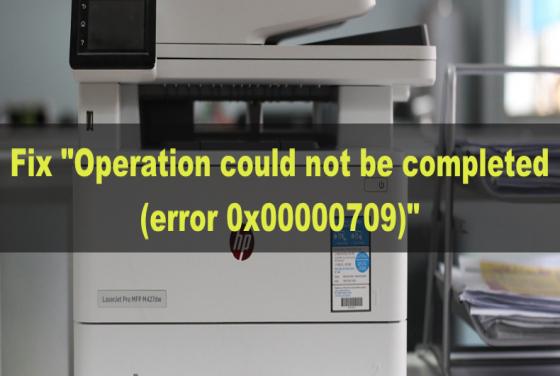 [FIX] Operation could not be completed (error 0x00000709)