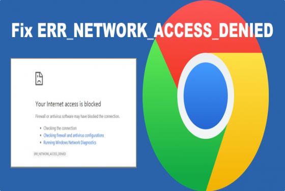 ERR_NETWORK_ACCESS_DENIED | 6 Ways to Fix It