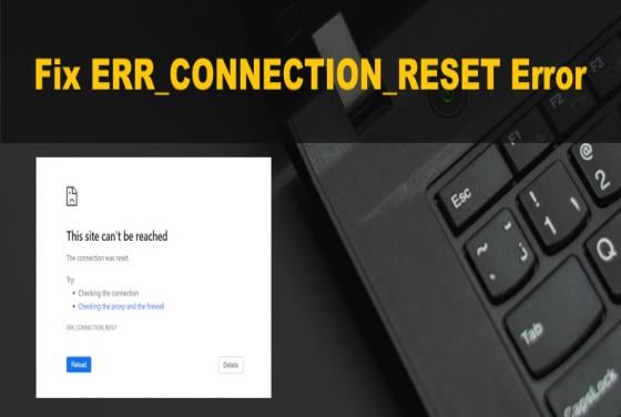 How to Fix ERR_CONNECTION_RESET Error in Google Chrome