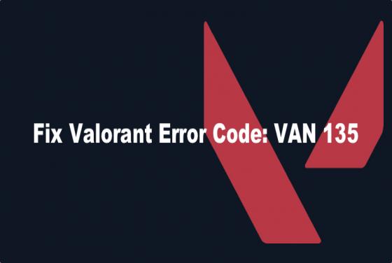 How to Fix Valorant Error Code VAN 135