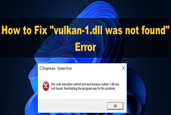 How to Fix "vulkan-1.dll was not found" Error