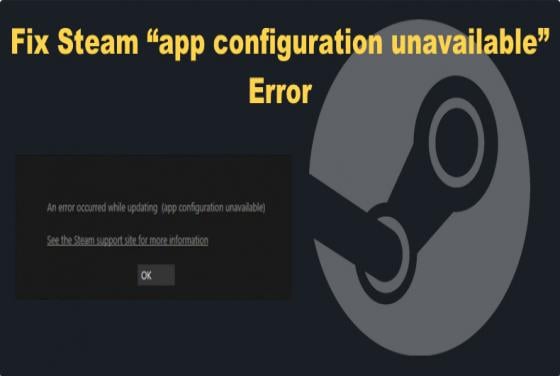 How to Fix Steam "app configuration unavailable" Error