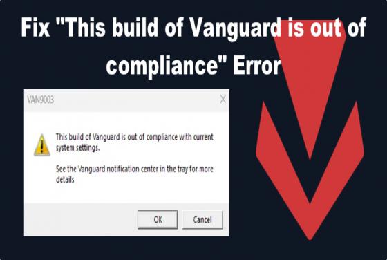 How to Fix "This build of Vanguard is out of compliance" Error