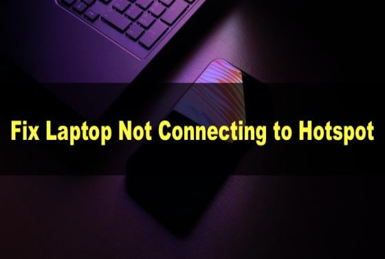 How to Fix Laptop Not Connecting to Hotspot