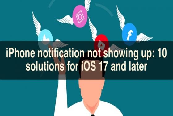 iPhone notification not showing up: 10 solutions for iOS 17 and later