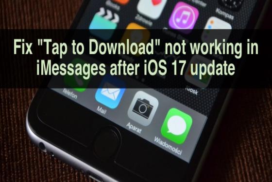 Fix "Tap to Download" not working in iMessages after iOS 17 update