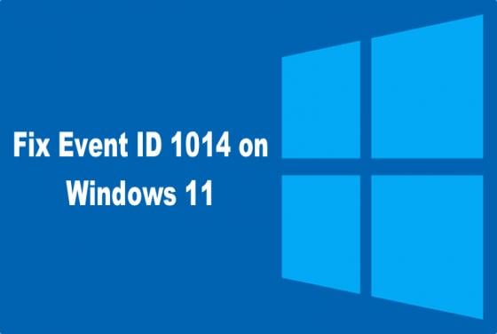 How to Fix Event ID 1014 Error on Windows 11