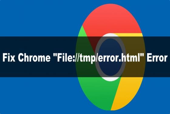 How to Fix Chrome "File://tmp/error.html" Error