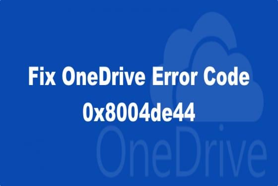 How to Fix OneDrive Error Code 0x8004de44
