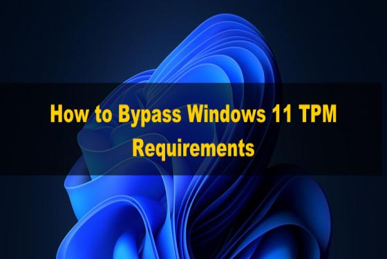 How to Bypass Windows 11 TPM Requirements