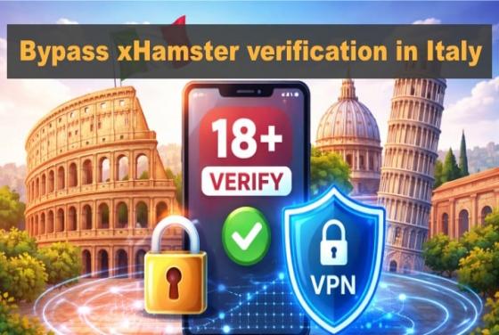How to bypass xHamster verification in Italy in 2026 with a VPN
