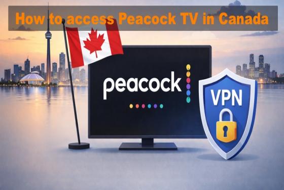 How to access Peacock TV in Canada in 2026 with a VPN