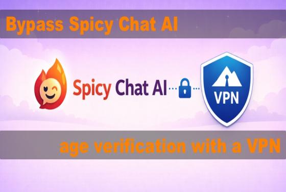How to bypass Spicy Chat AI age verification in 2026 with a VPN