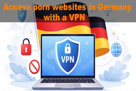How to access porn websites in Germany in 2026 with a VPN