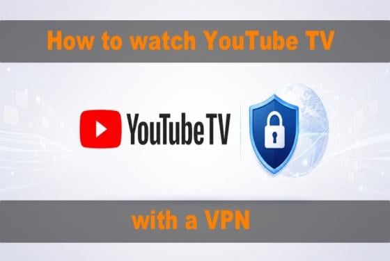 How to watch YouTube TV in 2026 with a VPN