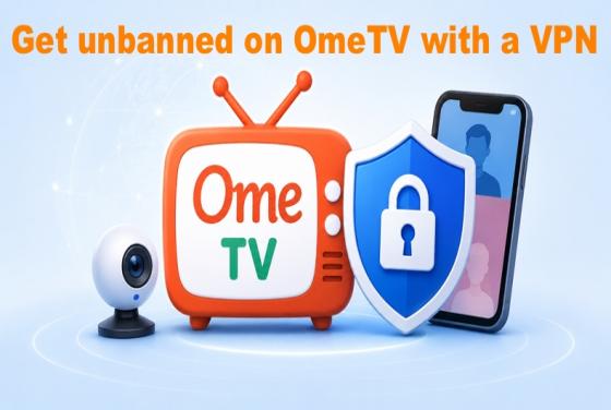 How to get unbanned on OmeTV in 2026 with a VPN | Top 5 Picks