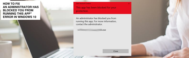 an administrator has blocked you from running this app