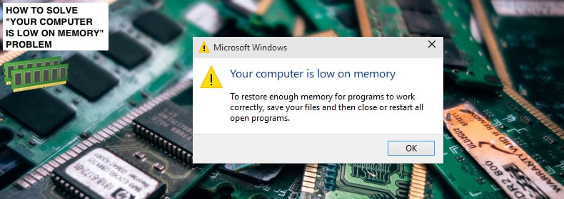 your computer is low on memory