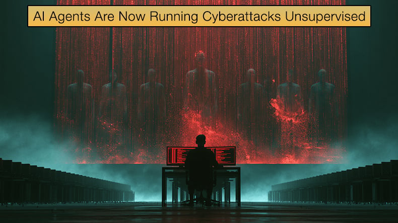 AI Agents Are Now Running Cyberattacks Unsupervised