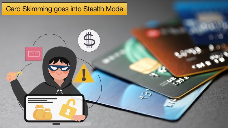 credit card skimming enters stealth mode