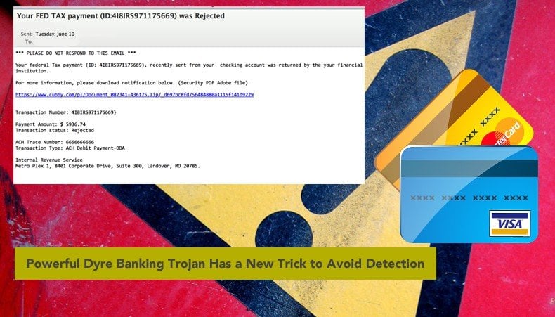 Powerful Dyre Banking Trojan Has a New Trick to Avoid Detection