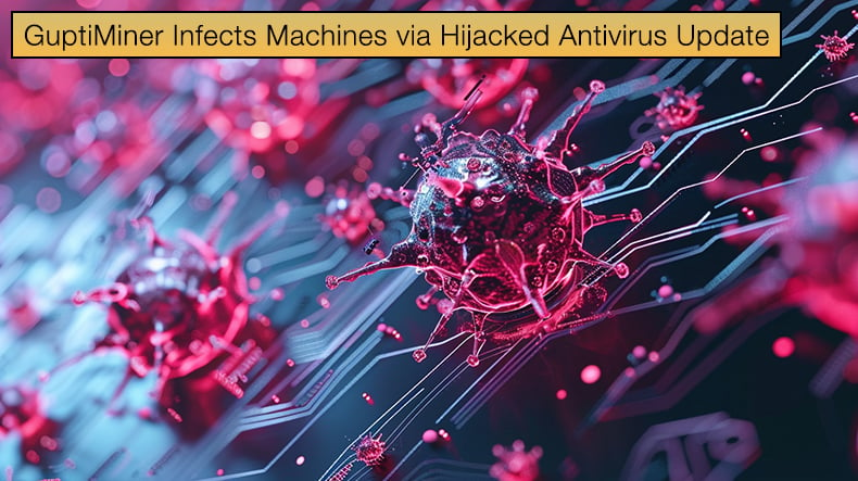 GuptiMiner Infects Machines Via Hijacked Antivirus Update
