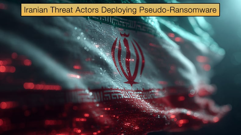 Iranian Threat Actors Deploying Pseudo-Ransomware