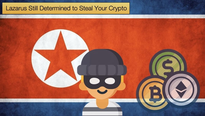 Lazarus Still Determined to Steal Your Crypto