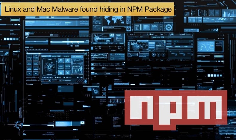 Linux and Mac Malware found hiding in NPM Package