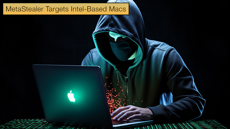 MetaStealer Targets Intel-Based Macs