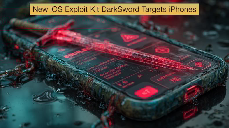 New iOS Exploit Kit DarkSword Targets iPhones