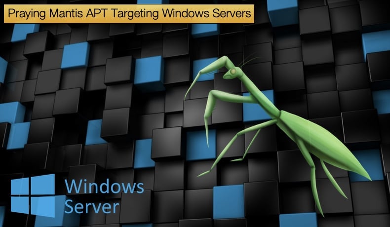 praying mantis apt attacking windows servers