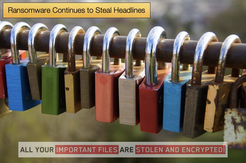 ransomware continues to steal headlines