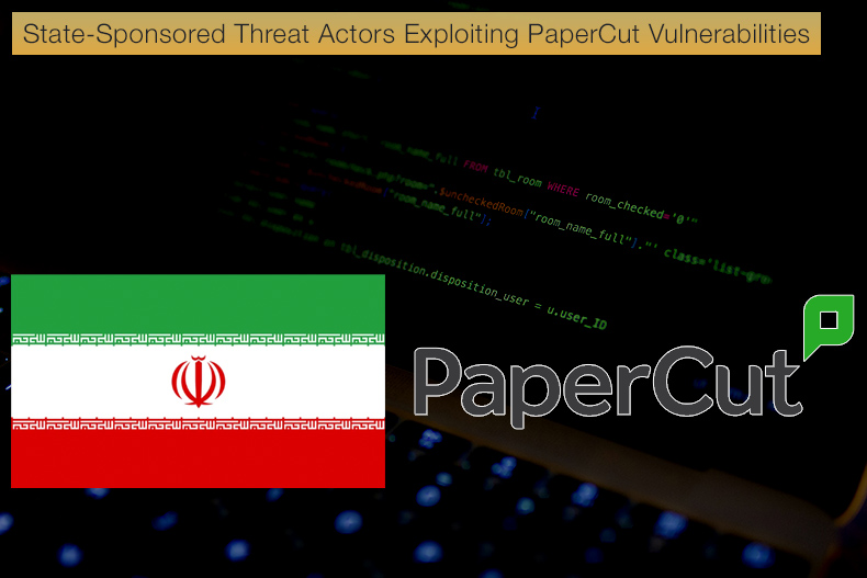 State-Sponsored Threat Actors Exploiting PaperCut Vulnerabilities