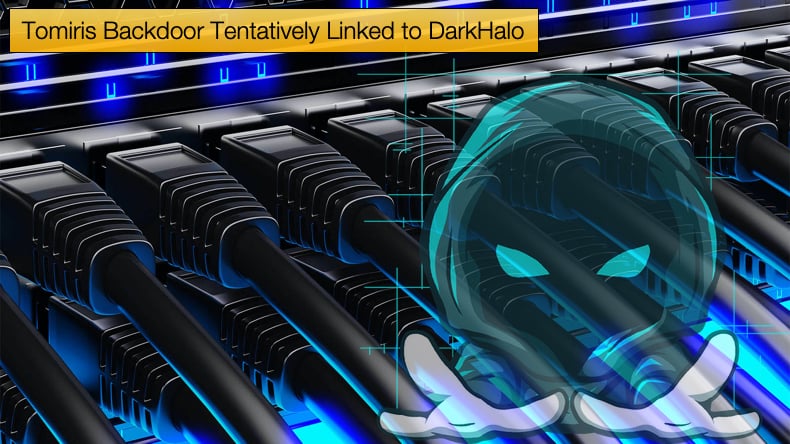 tomiris backdoor linked to darkhalo