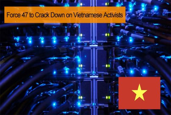 Force 47 to Crack Down on Vietnamese Activists