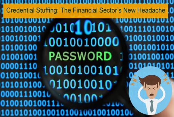 Credential Stuffing: The Financial Sector’s New Headache