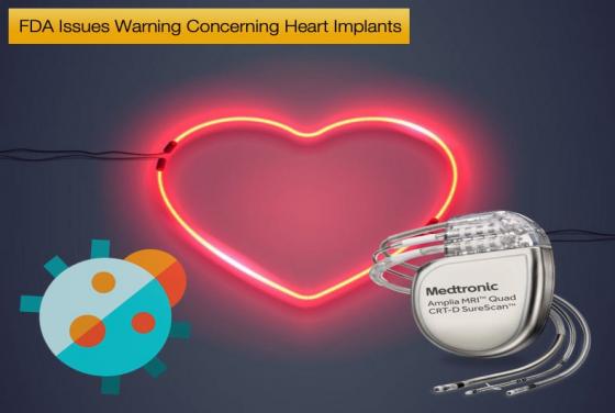 FDA Issues Warning Concerning Heart Implants