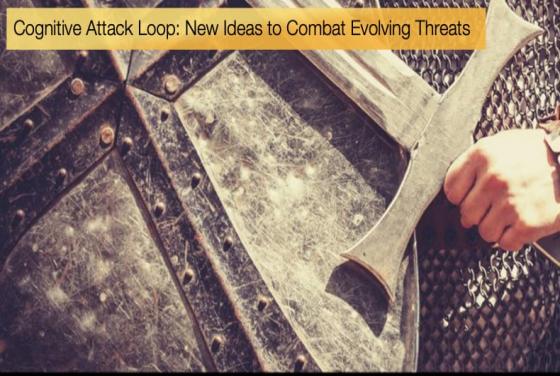 Cognitive Attack Loop: New Ideas to Combat Evolving Threats