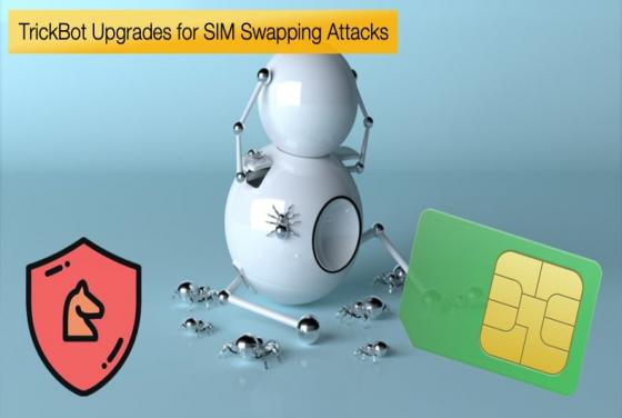 TrickBot Upgrades for SIM Swapping Attacks